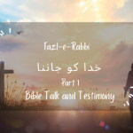 Khuda ko Janan’aa (Part 1)